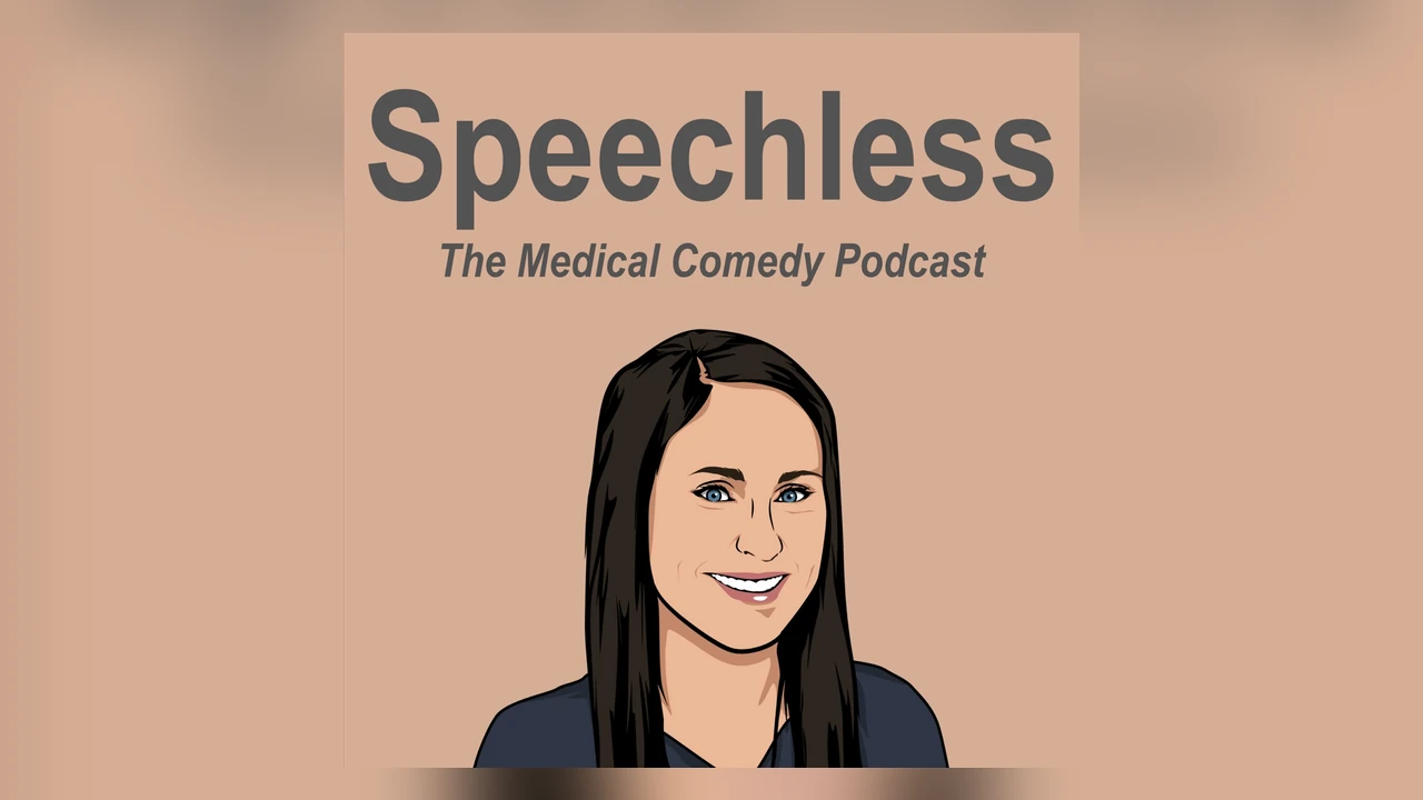 Speechless: The Medical Comedy Podcast